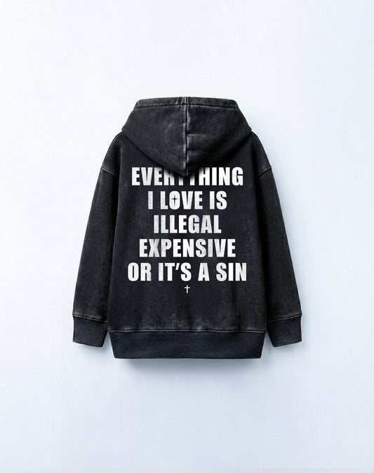 Everything I Love Is Illegal - Acid Wash Hoodie